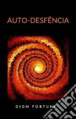 Auto-desfência (traduzido). E-book. Formato EPUB ebook