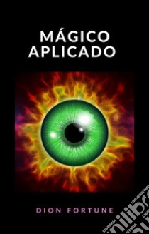 Mágico Aplicado (traduzido). E-book. Formato EPUB ebook di Dion Fortune