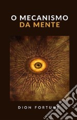 O mecanismo da mente (traduzido). E-book. Formato EPUB ebook