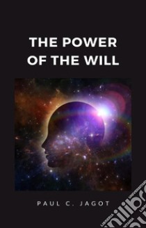 The power of the will (translated). E-book. Formato EPUB ebook di Paul C. Jagot