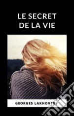 Le secret de la vie (traduit). E-book. Formato EPUB ebook