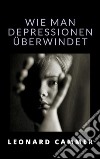 Wie man depressionen überwindet (übersetzt). E-book. Formato EPUB ebook