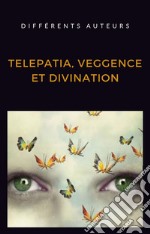 Telepatia, veggence et divination (traduit). E-book. Formato EPUB ebook