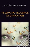 Telepatia, veggence et divination (traduit). E-book. Formato EPUB ebook