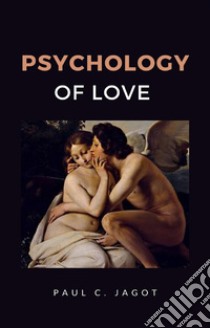 Psychology of love (translated). E-book. Formato EPUB ebook di Paul C. Jagot