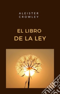 El Libro de la Ley (traducido). E-book. Formato EPUB ebook di Aleister Crowley
