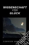 Wissenschaft und Glück (übersetzt). E-book. Formato EPUB ebook