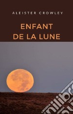 Enfant de la lune (traduit). E-book. Formato EPUB ebook