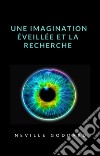Une imagination éveillée et la recherche (traduit). E-book. Formato EPUB ebook