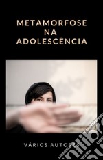 Metamorfose na adolescência (traduzido). E-book. Formato EPUB ebook