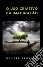 O uso criativo da imaginação (traduzido). E-book. Formato EPUB ebook