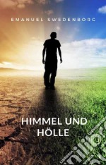 Himmel und Hölle (übersetzt). E-book. Formato EPUB ebook