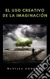 El uso creativo de la imaginación (traducido). E-book. Formato EPUB ebook