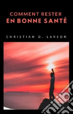 Comment rester en bonne santé (traduit). E-book. Formato EPUB ebook