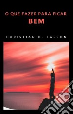 O que fazer para ficar bem (traduzido). E-book. Formato EPUB ebook