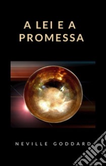 A lei e a promessa (traduzido). E-book. Formato EPUB ebook di Neville Goddard