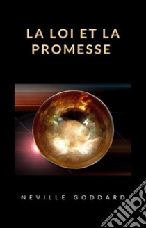 La loi et la promesse (traduit). E-book. Formato EPUB ebook di Neville Goddard