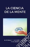 La ciencia de la mente (traducido). E-book. Formato EPUB ebook di ERNEST SHURTLEFF HOLMES