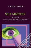 Self Mastery Through Conscious Autosuggestion (translated). E-book. Formato EPUB ebook
