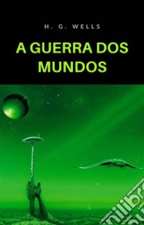 A guerra dos mundos (traduzido). E-book. Formato EPUB ebook di H. G. Wells