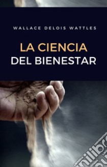 La ciencia del bienestar (traducido). E-book. Formato EPUB ebook di Wallace Delois