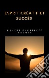 Esprit créatif et succès (traduit). E-book. Formato EPUB ebook di ERNEST HOLMES SHURTLEFF
