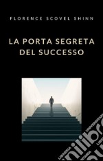 La porta segreta del successo (tradotto). E-book. Formato EPUB ebook