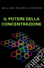 Il potere della concentrazione (tradotto). E-book. Formato EPUB ebook