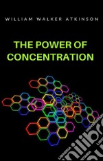 The power  of concentration (translated). E-book. Formato EPUB ebook