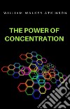 The power  of concentration (translated). E-book. Formato EPUB ebook