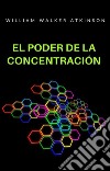 El poder de la concentración (traducido). E-book. Formato EPUB ebook
