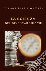 La scienza del diventare ricchi (tradotto). E-book. Formato EPUB