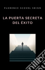 La puerta secreta del éxito (traducido). E-book. Formato EPUB ebook