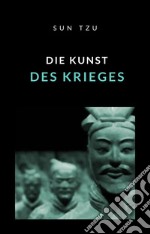 Die Kunst des Krieges (übersetzt). E-book. Formato EPUB ebook