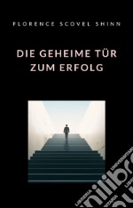 Die geheime Tür zum Erfolg (übersetzt). E-book. Formato EPUB ebook