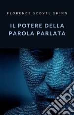 Il potere della parola parlata (tradotto). E-book. Formato EPUB ebook