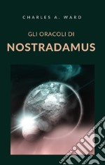 Gli oracoli di Nostradamus (tradotto). E-book. Formato EPUB ebook