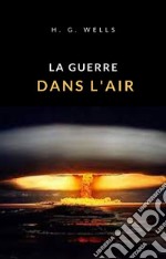 La guerre dans l&apos;air (traduit). E-book. Formato EPUB ebook