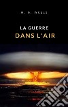 La guerre dans l&apos;air (traduit). E-book. Formato EPUB ebook