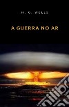 A guerra no ar (traduzido). E-book. Formato EPUB ebook