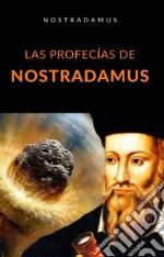 Las profecías de Nostradamus (traducido). E-book. Formato EPUB ebook