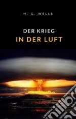 Der Krieg in der Luft (übersetzt). E-book. Formato EPUB ebook