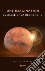 Une imagination éveillée et la recherche. E-book. Formato EPUB ebook