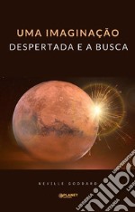 Uma imaginação despertada e a busca (traduzido). E-book. Formato EPUB ebook