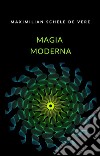 Magia moderna (tradotto). E-book. Formato EPUB ebook di Maximilian Schele de Vere