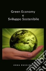 Green Economy e Sviluppo SostenibileAspetti politico economici per una crescita sostenibile. E-book. Formato EPUB ebook