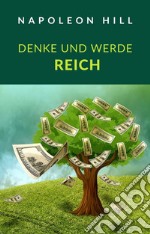 Denke und werde reich (übersetzt). E-book. Formato EPUB ebook