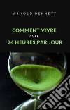 Comment vivre avec 24 heures par jour (traduit). E-book. Formato EPUB ebook