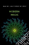 Modern magic (translated). E-book. Formato EPUB ebook di Maximilian Schele de Vere