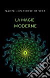 La magie moderne (traduit). E-book. Formato EPUB ebook di Maximilian Schele de Vere